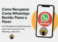 Como Recuperar Conta WhatsApp Banida: Passo a Passo